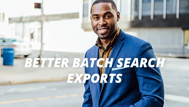 Better Batch Search Export and Easy Data Merge