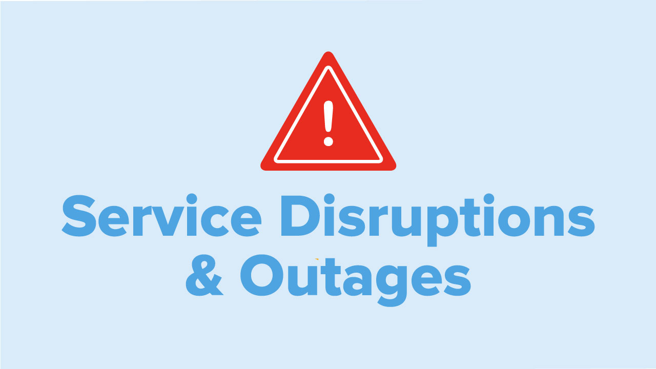 Service Disruptions & Outages [Updated 9/30]