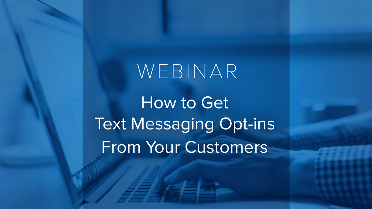 [Webinar] How to Get an Opt-in from Your Customers