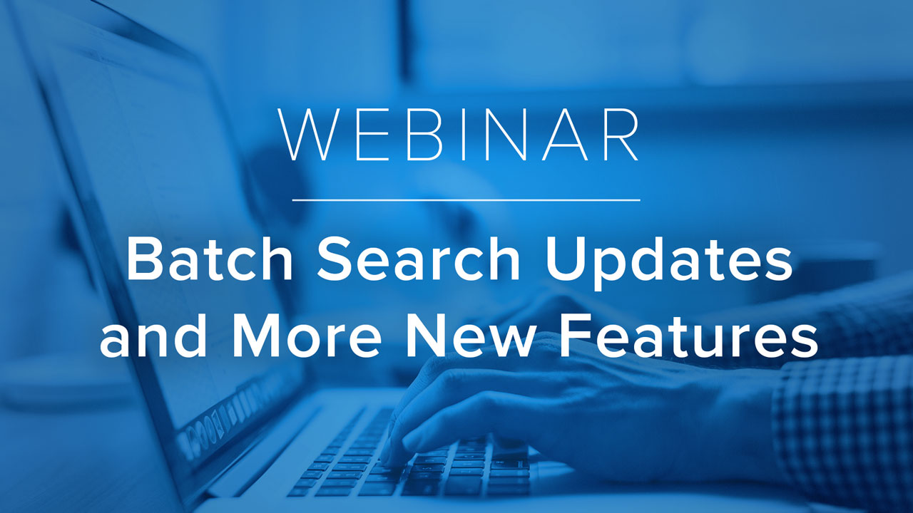 [Webinar] Batch Search Update and More New Features
